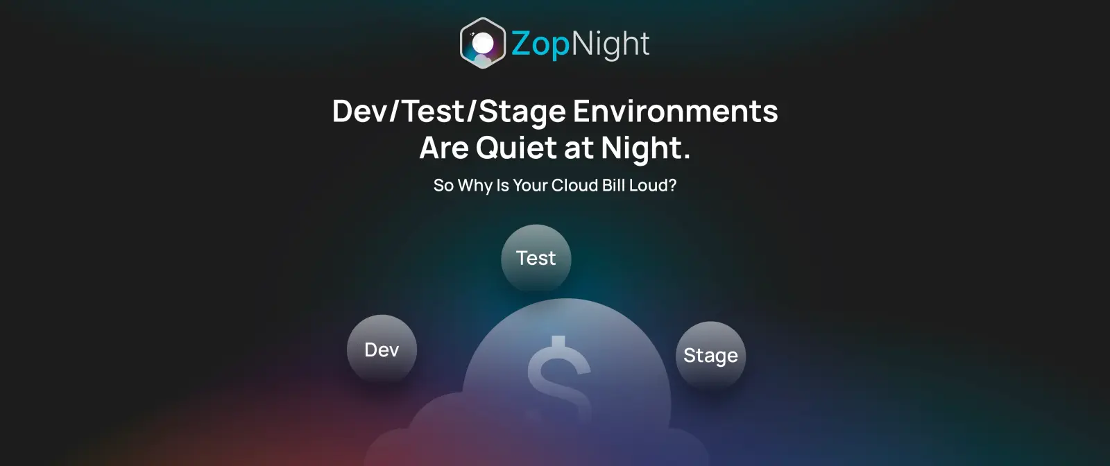 Dev/Test/Stage Environments Are Quiet at Night. So Why Is Your Cloud Bill Loud?  