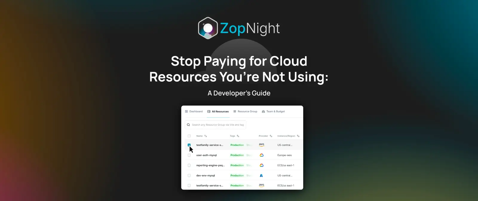 Stop Paying for Cloud Resources You’re Not Using: A Developer’s Guide 