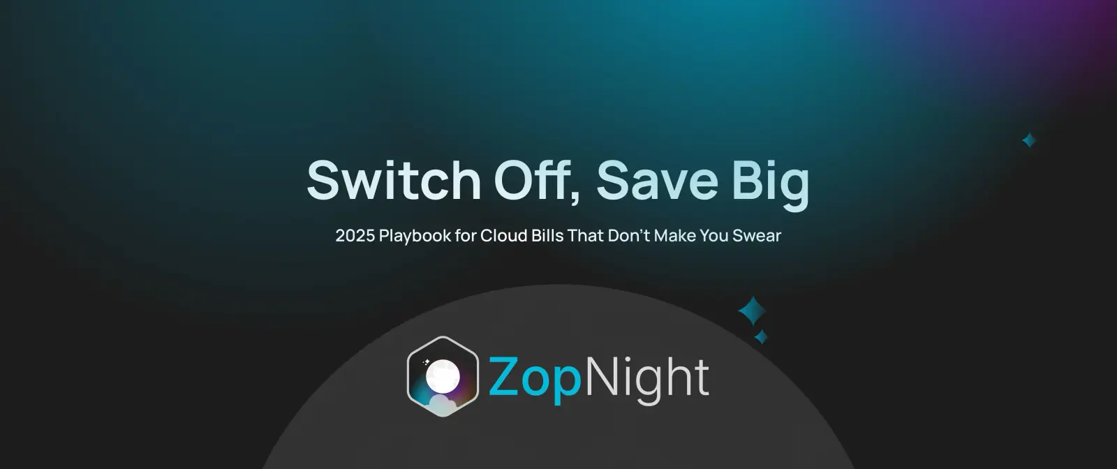 Switch Off, Save Big: 2025 Playbook for Cloud Bills That Don’t Make You Swear