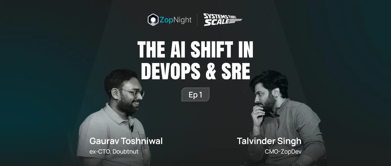 Systems that Scale Podcast: EP1 (The AI Shift in DevOps and SRE)