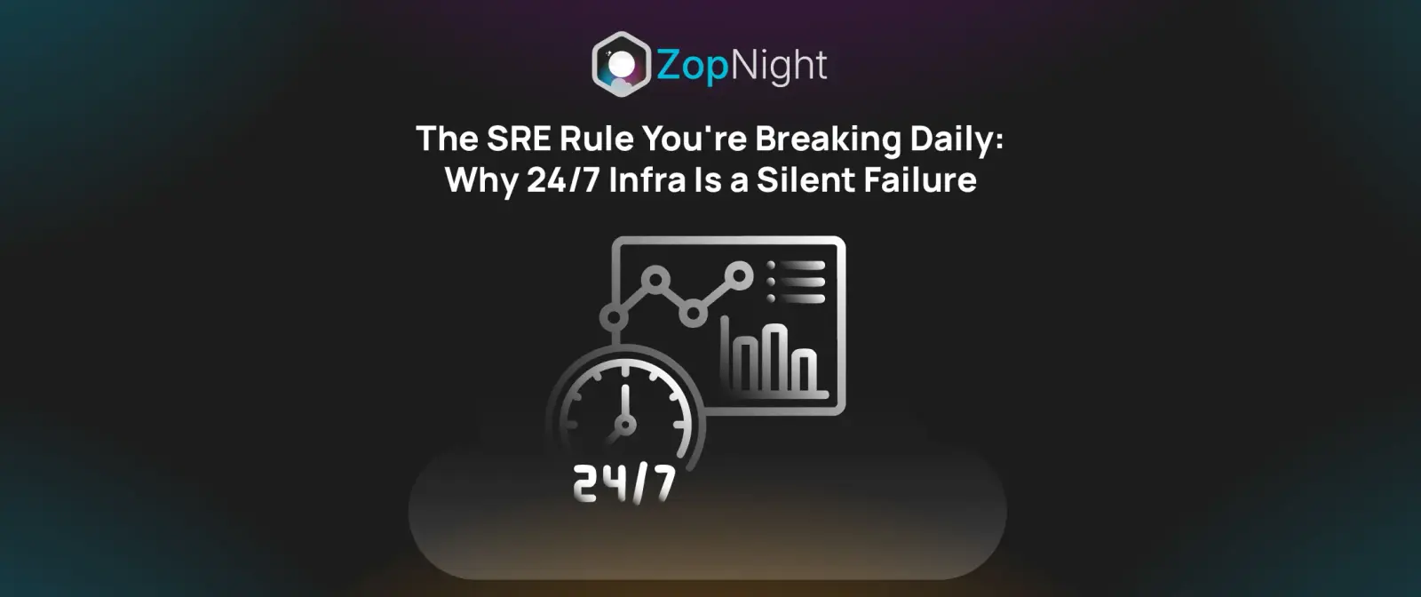 The SRE Rule You're Breaking Daily: Why 24/7 Infra Is a Silent Failure  