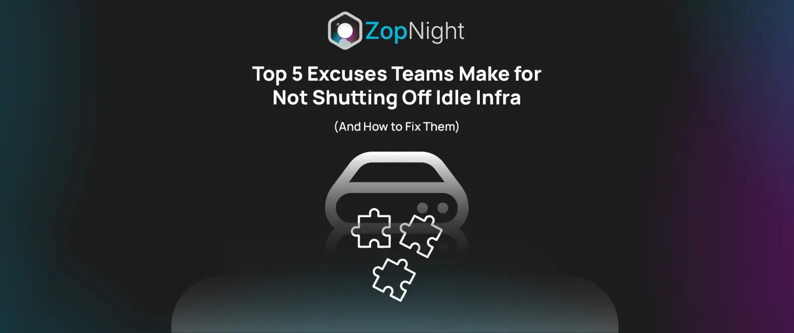 Top 5 Excuses Teams Make for Not Shutting Off Idle Infra (And How It Backfires)