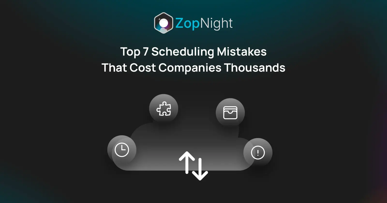 Top 7 Scheduling Mistakes That Cost Companies Thousands